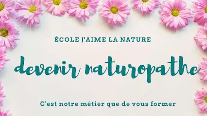 ECOLE DE NATUROPATHIE J'AIME LA NATURE - Formations en naturopathie/bien-être