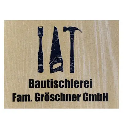 Bautischlerei Fam. Gröschner GmbH